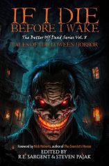 If I Die Before I Wake, Vol. 8 by Sinister Smile Press